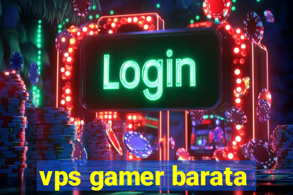 vps gamer barata